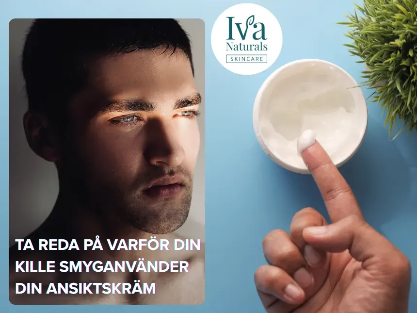 Ta reda på varför din kille smyganvänder din ansiktskräm...